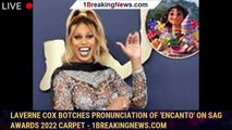 Laverne Cox botches pronunciation of 'Encanto' on SAG Awards 2022 carpet - 1breakingnews.com