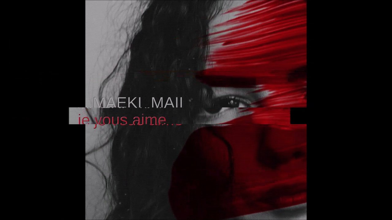 "je vous aime"  Maeki Mai - rap, france - prod. by Ten de Vils