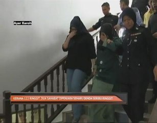 Kerana 112 ringgit, dua sahabat dipenjara sehari, denda seribu ringgit