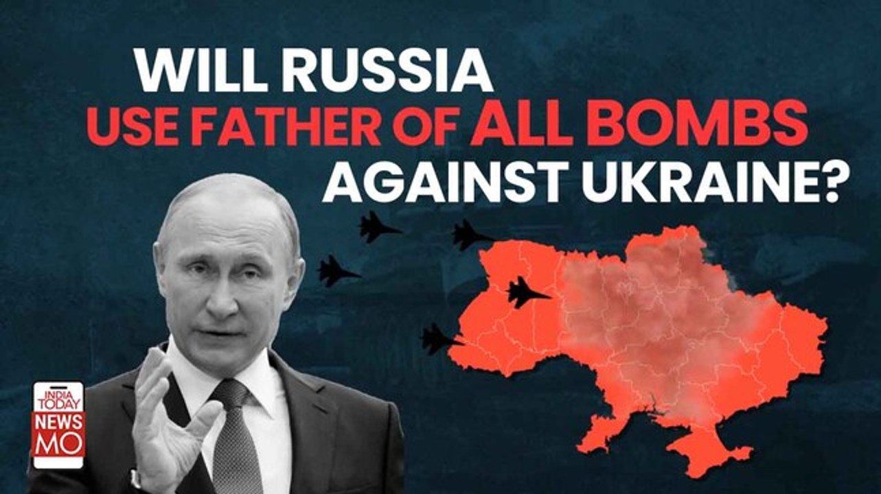 Russia-Ukraine War: Can Putin Use Thermobaric Bomb aka Father Of All Bombs Against Ukraine? 