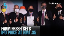 EVENING 5: Farm Fresh sets IPO price at RM1.35