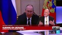 Guerre en Ukraine : jusqu'où ira Vladimir Poutine ?