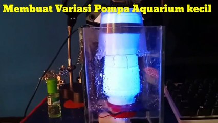 Cara membuat variasi Pompa Aquarium mini