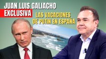 JUAN LUIS GALIACHO en EXCLUSIVA: la casa de veraneo de PUTIN en España