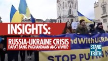 INSIGHTS: Russia-Ukraine Crisis: Dapat bang paghandaan ang WWIII | Stand for Truth