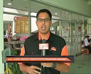 Saksi, suspek jarakkan tangan selepas menghampiri Jong Nam