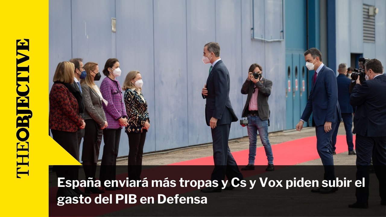 España enviará más tropas y Cs y Vox piden subir el gasto del PIB en Defensa