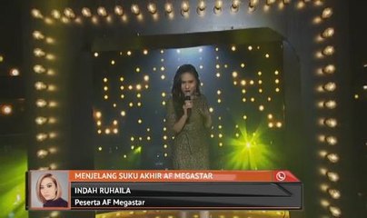 Menjelang suku akhir AF Megastar - Indah Ruhaila