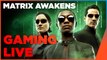 Matrix Awakens | Gameplay PS5  GAMING LIVE avec Panthaa et Kaname