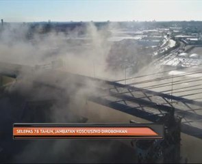 Selepas 78 tahun, Jambatan Kosciuszko dirobohkan