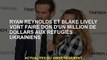Ryan Reynolds et Blake Lively donnent 1 million de dollars aux réfugiés ukrainiens