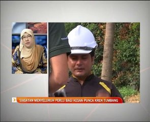Siasatan menyeluruh perlu bagi kesan punca kren tumbang