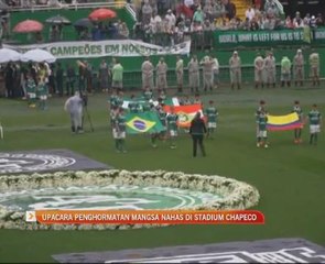 Upacara penghormatan mangsa nahas di Stadium Chapeco
