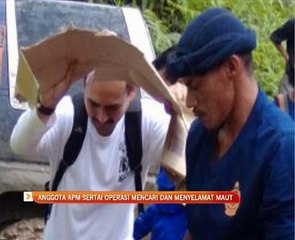 Anggota APM sertai operasi mencari dan menyelamat maut
