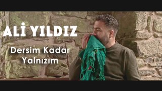 Ali Yıldız - Dersim Kadar Yalnızım (Official Video)