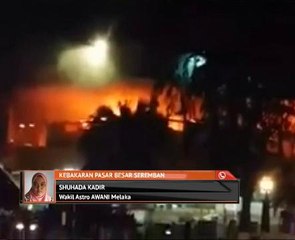 Susulan Kebakaran Pasar Besar Seremban