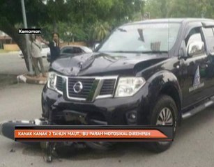 Kanak-kanak 2 tahun maut, ibu parah motosikal dirempuh