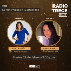 Radio13Talks: La maternidad en la actualidad