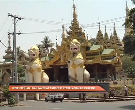 Kementerian Luar nasihat tangguh perjalanan ke Rakhine