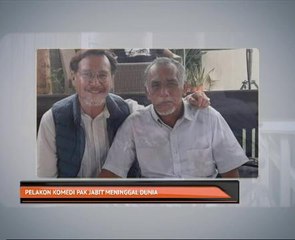 Pelakon komedi Pak jabit meniggal dunia