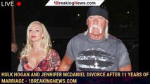 Hulk Hogan and Jennifer McDaniel Divorce After 11 Years of Marriage - 1breakingnews.com