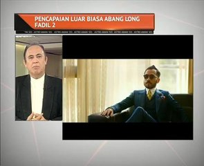 Pencapaian luar biasa Abang Long Fadil 2