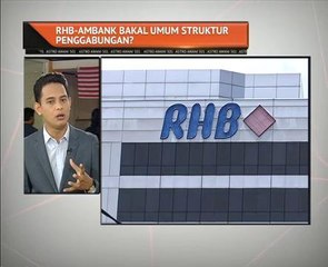 RHB- Ambank bakal umum struktur penggabungan?
