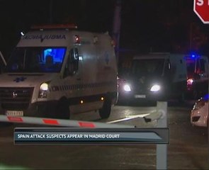 Spain attack suspects appear in Madrid court