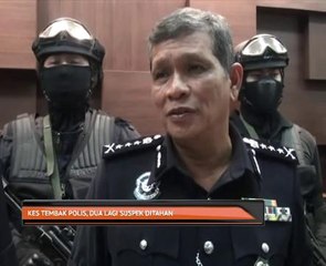 Kes tembak polis, dua lagi suspek ditahan