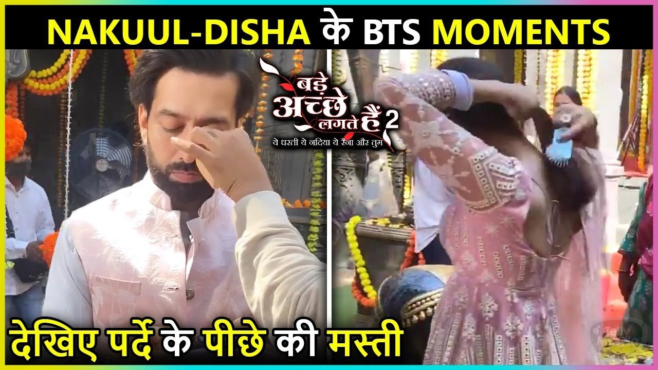 Nakuul & Disha Funny BTS Moments From Bade Acche Lagte Hain 2