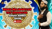 Menu Majburiyan Tay Dooriyan | Naat | HD Video | Asrar Ahmed Qadri
