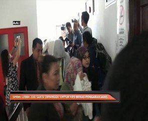 SPRM: Lebih 200 saksi dipanggil untuk kes bekas Pengarah JANS