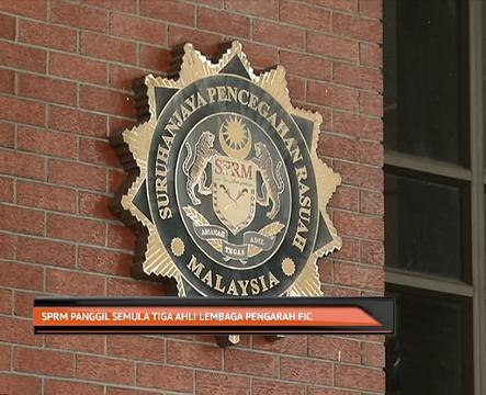 SPRM panggil semula tiga Ahli Lembaga Pengarah FIC
