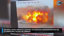 Un misil ruso impacta contra un edificio administrativo en la principal plaza de Járkov