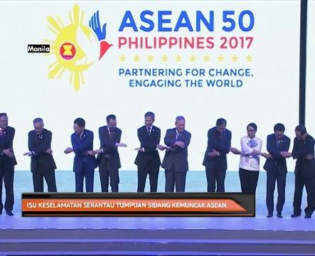 Isu keselamatan serantau tumpuan Sidang Kemuncak ASEAN