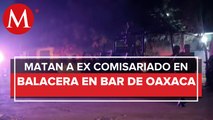 Asesinan a balazos a cinco dentro de bar en Oaxaca
