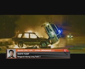 Abang Long Fadil 2 bakal 'mengamuk'