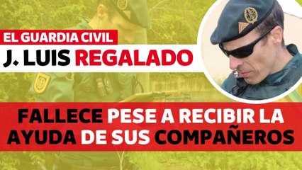 Muere José Luis Regalado, el guardia civil al que sus compañeros intentaron salvar