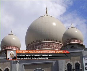 Fatwa bukan perkara wajib diterima undang-undang? - reaksi Dr. Shamrahayu