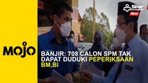Banjir: 708 calon SPM tak dapat duduki peperiksaan BM,BI