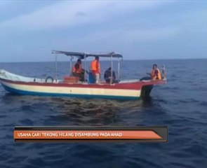 Usaha mencari tekong hilang disambung pada Ahad