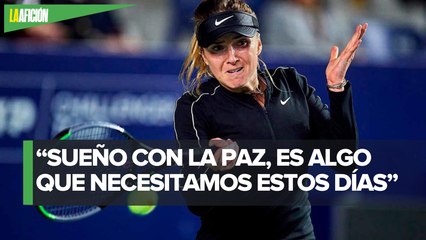 Tenista Elina Svitolina se niega a jugar en Monterrey por presencia de rivales rusas
