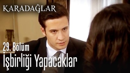İşbirliği yapacaklar - Karadağlar 29. Bölüm