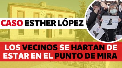 Los vecinos de Esther López, hartos de las acusaciones de la Guardia Civil