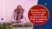 Manipur Polls: Amit Shah eats lunch at BJP Candidate Shyam Singh’s residence in Thoubal
