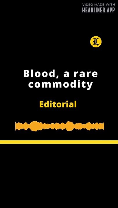 EDITORIAL: Blood, a rare commodity