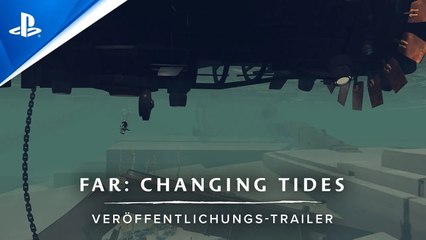 FAR: Changing Tides - Launch Trailer | PS5, PS4