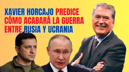 Xavier Horcajo predice cómo acabará la guerra entre Rusia y Ucrania
