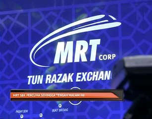MRT SBK percuma sehingga tengah malam ini