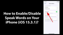 How to Enable/Disable Speak Words on Your iPhone (iOS 15.3.1)?